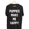 PUPPIES MAKE ME HAPPY Puppies Make Me Happy Uni-Sex Crewneck Tee